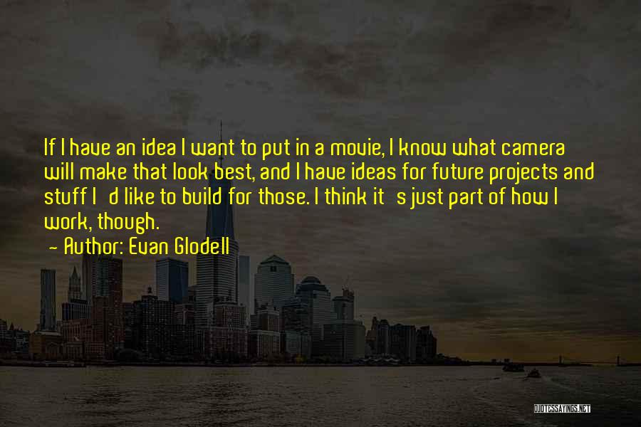 Best Movie For Quotes By Evan Glodell