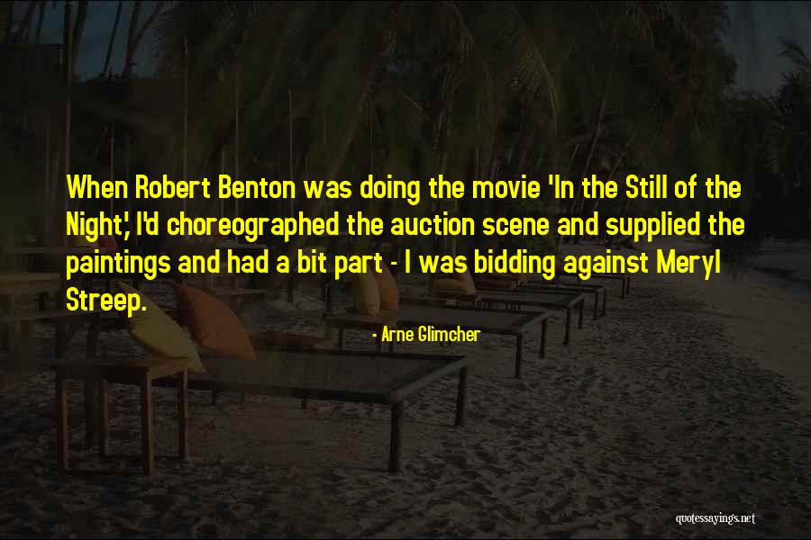 Best Movie Scene Quotes By Arne Glimcher