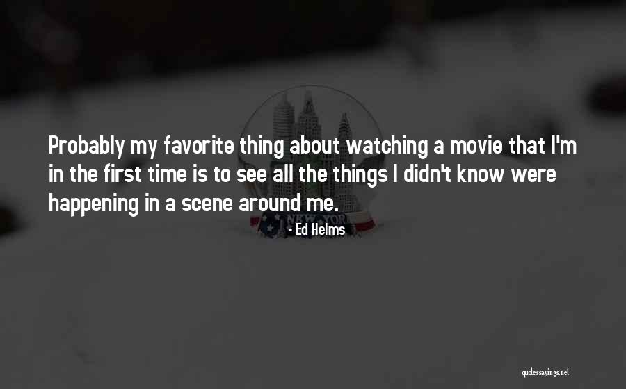 Best Movie Scene Quotes By Ed Helms