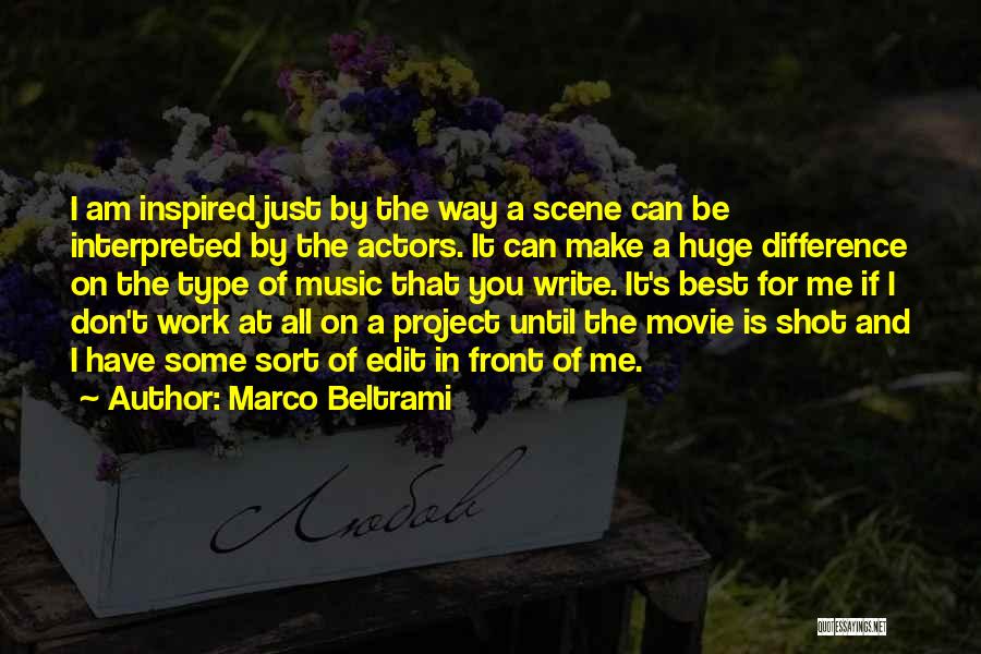 Best Movie Scene Quotes By Marco Beltrami