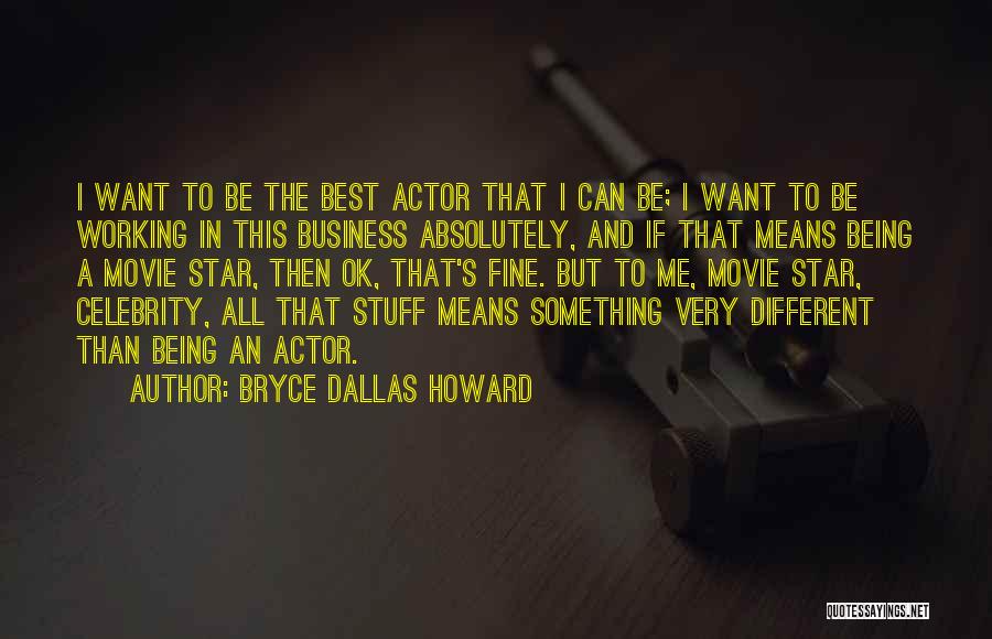 Best Movie Star Quotes By Bryce Dallas Howard