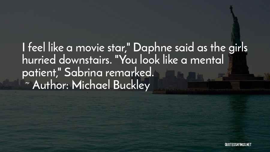 Best Movie Star Quotes By Michael Buckley