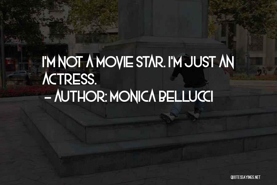 Best Movie Star Quotes By Monica Bellucci