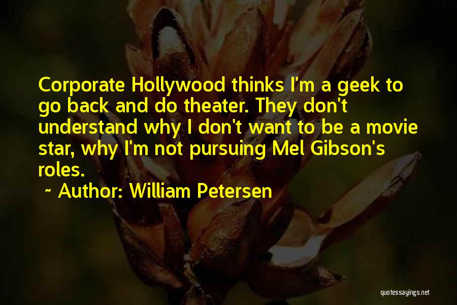 Best Movie Star Quotes By William Petersen