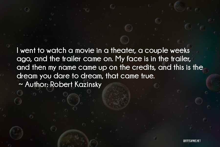 Best Movie Trailer Quotes By Robert Kazinsky
