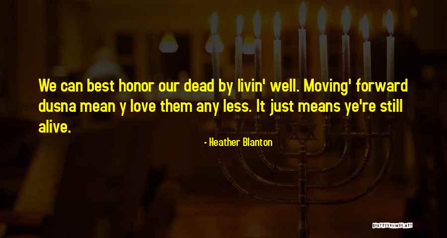 Best Moving Forward Quotes By Heather Blanton