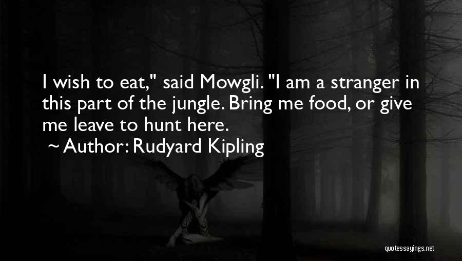 Best Mowgli's Quotes By Rudyard Kipling