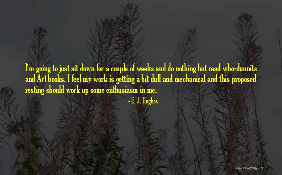 Best Mrs. Hughes Quotes By E. J. Hughes Best Mrs. Hughes Quotes By E. J. Hughes