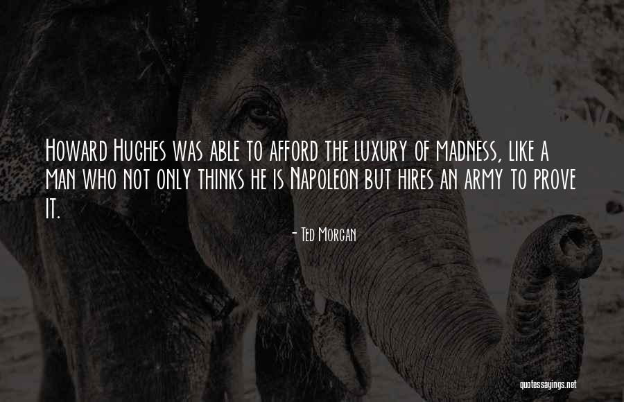 Best Mrs. Hughes Quotes By Ted Morgan Best Mrs. Hughes Quotes By Ted Morgan