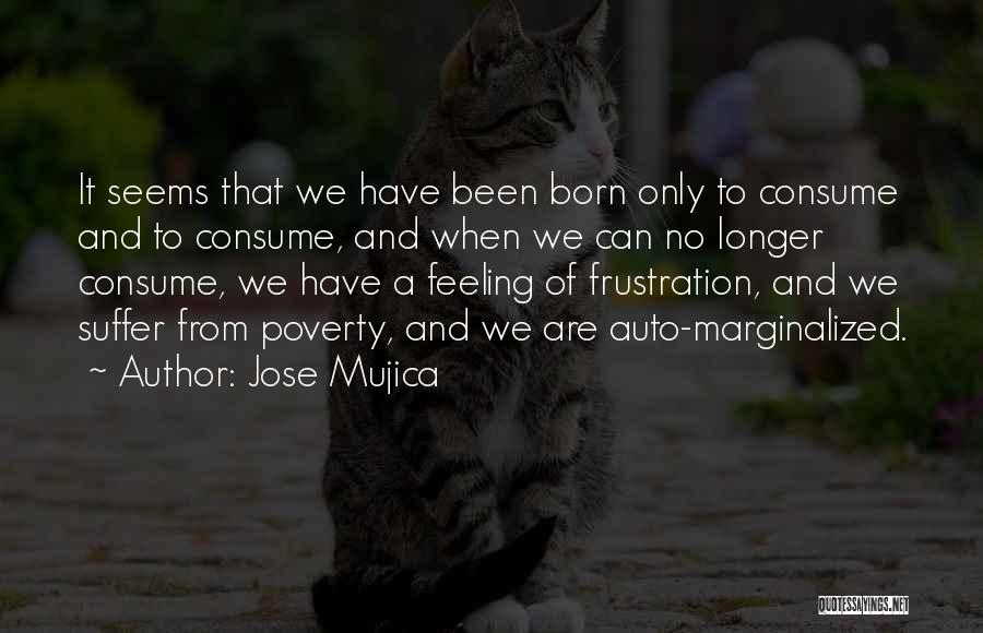 Best Mujica Quotes By Jose Mujica