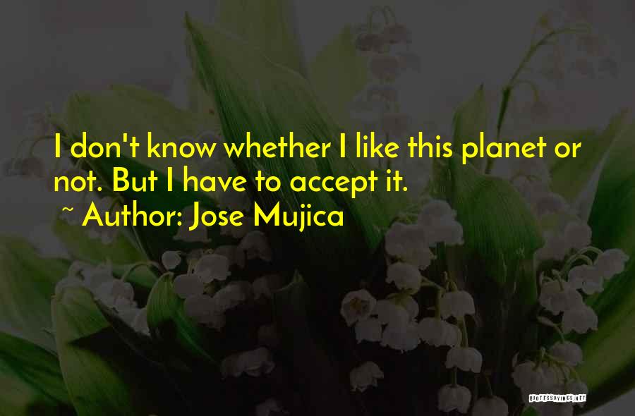 Best Mujica Quotes By Jose Mujica