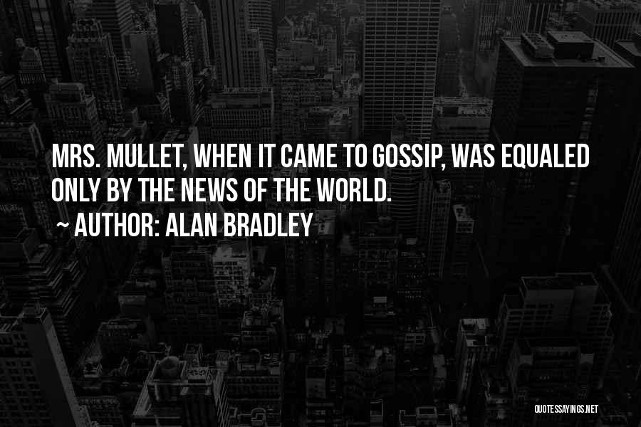 Best Mullet Quotes By Alan Bradley