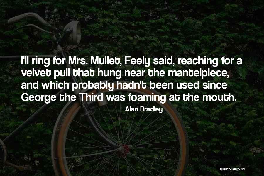 Best Mullet Quotes By Alan Bradley Best Mullet Quotes By Alan Bradley