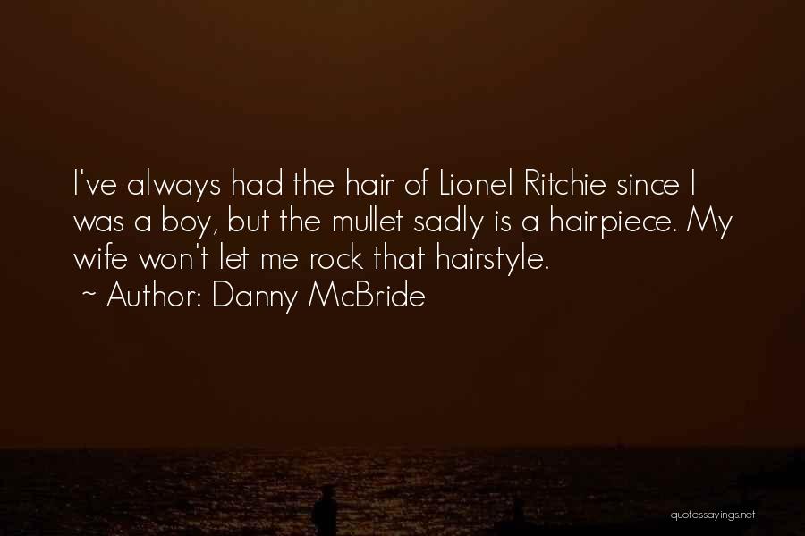 Best Mullet Quotes By Danny McBride
