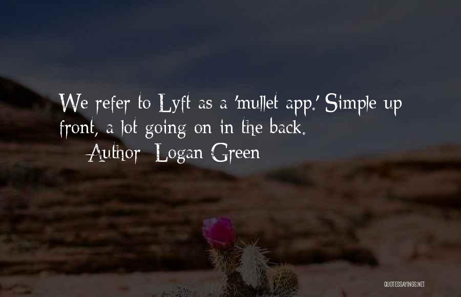 Best Mullet Quotes By Logan Green