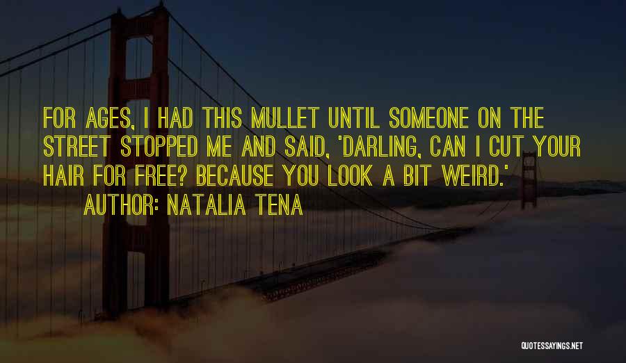Best Mullet Quotes By Natalia Tena