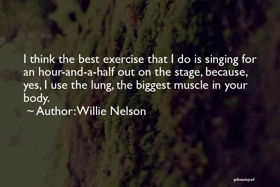 Best Muscle Quotes By Willie Nelson