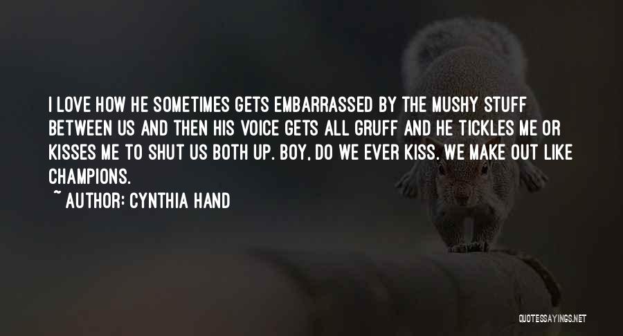 Best Mushy Love Quotes By Cynthia Hand