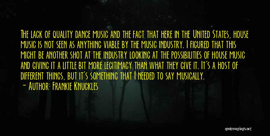 Best Music Industry Quotes By Frankie Knuckles