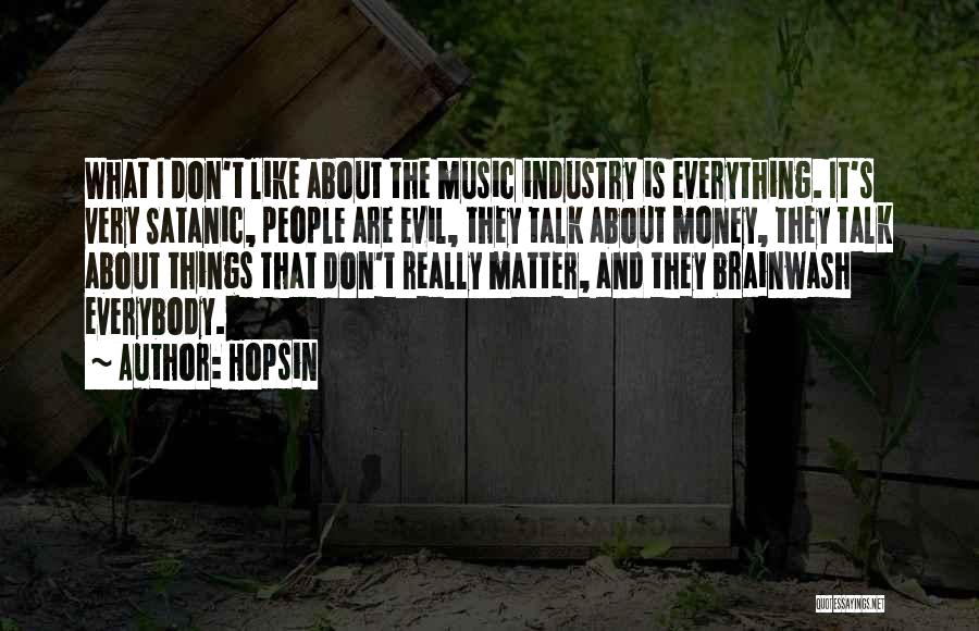 Best Music Industry Quotes By Hopsin