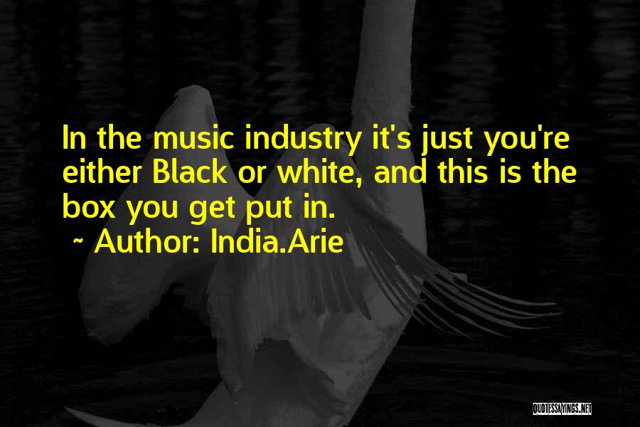 Best Music Industry Quotes By India.Arie