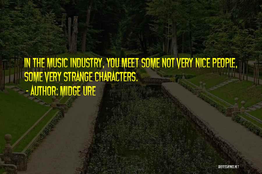 Best Music Industry Quotes By Midge Ure