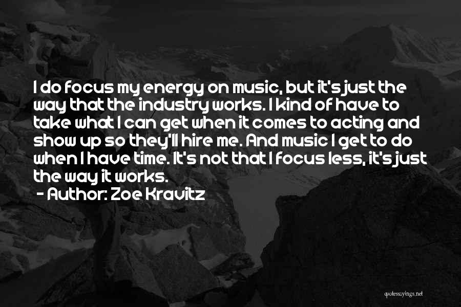 Best Music Industry Quotes By Zoe Kravitz