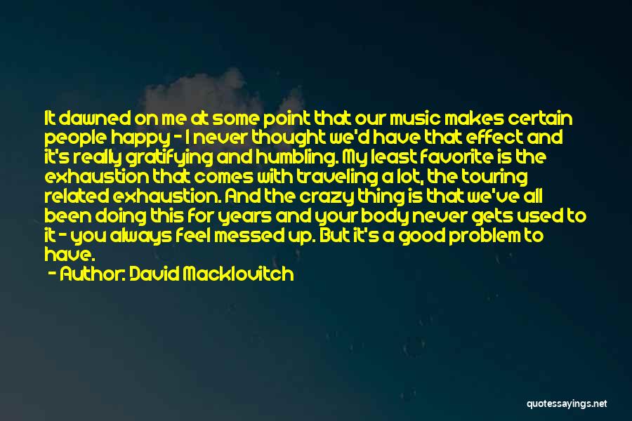 Best Music Related Quotes By David Macklovitch