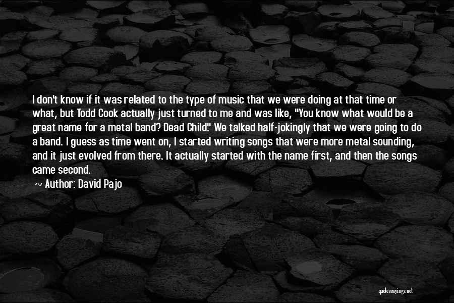 Best Music Related Quotes By David Pajo