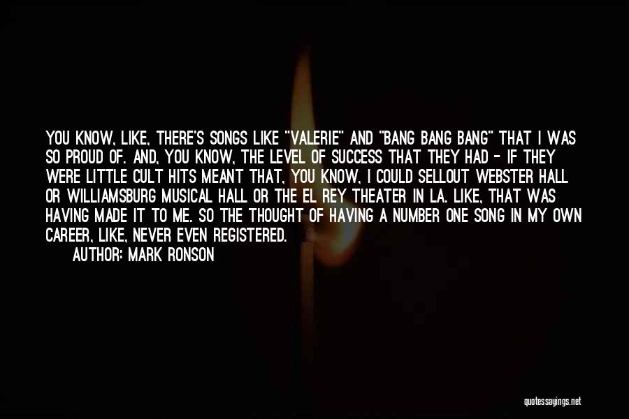 Best Musical Theater Quotes By Mark Ronson