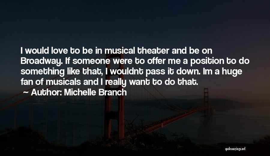 Best Musical Theater Quotes By Michelle Branch