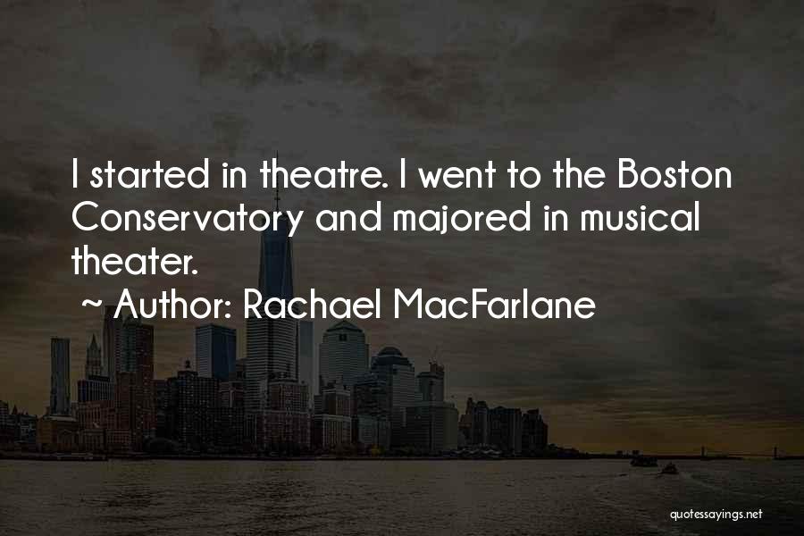 Best Musical Theater Quotes By Rachael MacFarlane