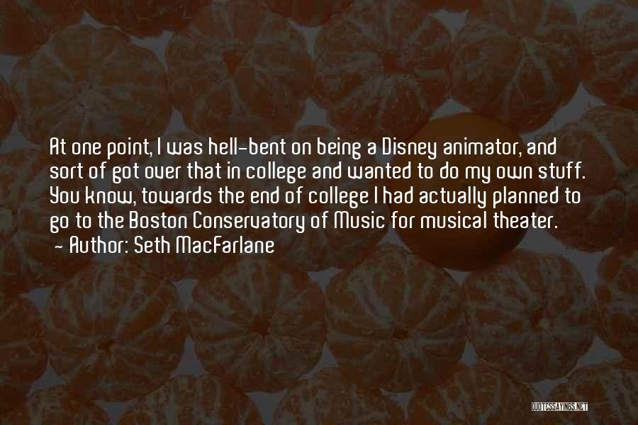 Best Musical Theater Quotes By Seth MacFarlane