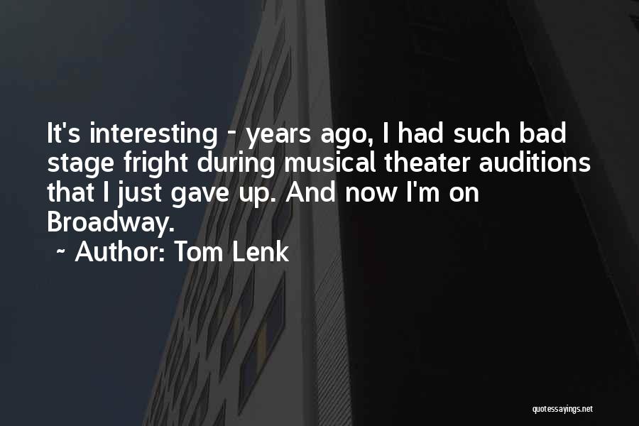 Best Musical Theater Quotes By Tom Lenk