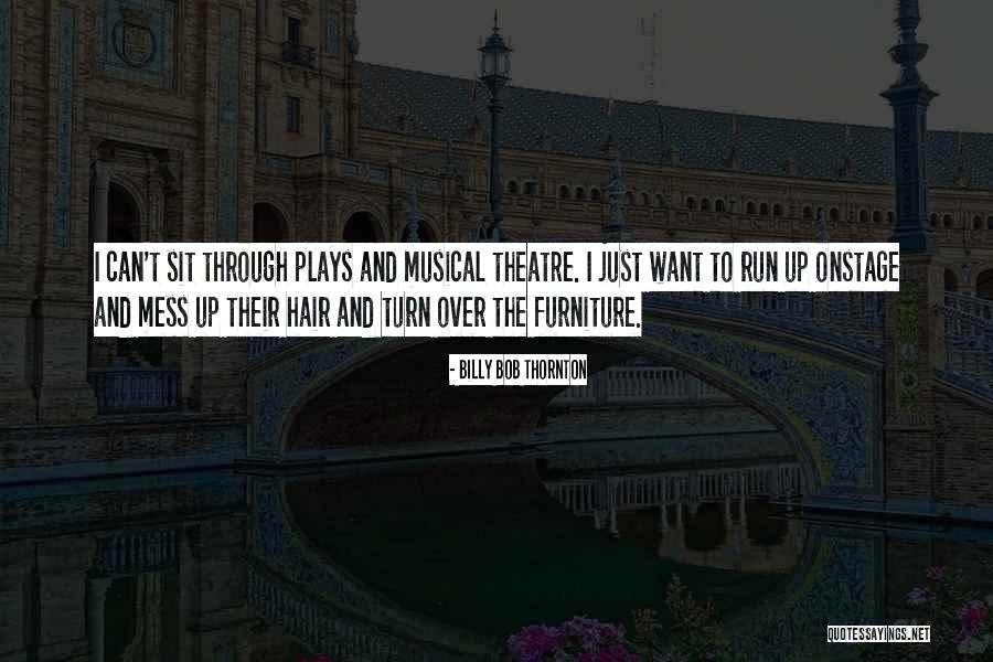 Best Musical Theatre Quotes By Billy Bob Thornton Best Musical Theatre Quotes By Billy Bob Thornton