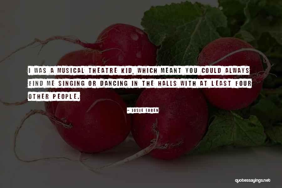 Best Musical Theatre Quotes By Josie Loren Best Musical Theatre Quotes By Josie Loren