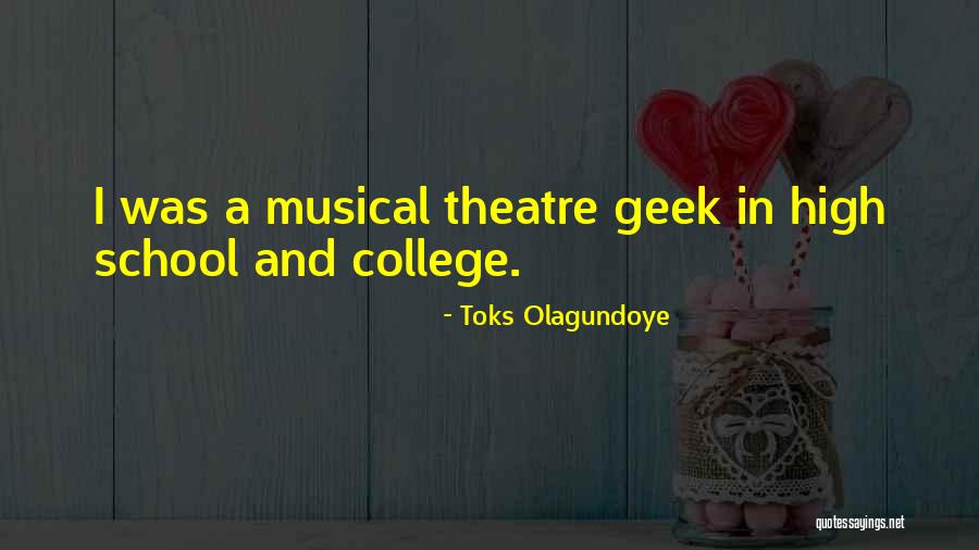 Best Musical Theatre Quotes By Toks Olagundoye Best Musical Theatre Quotes By Toks Olagundoye