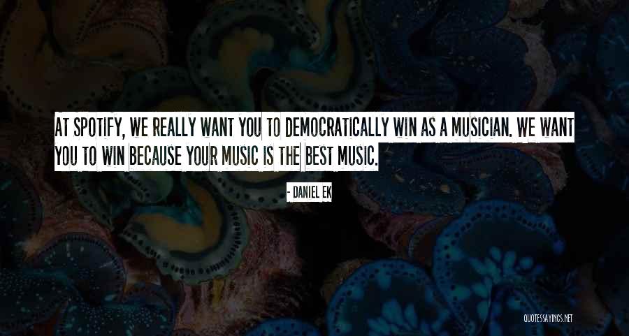 Best Musician Quotes By Daniel Ek Best Musician Quotes By Daniel Ek