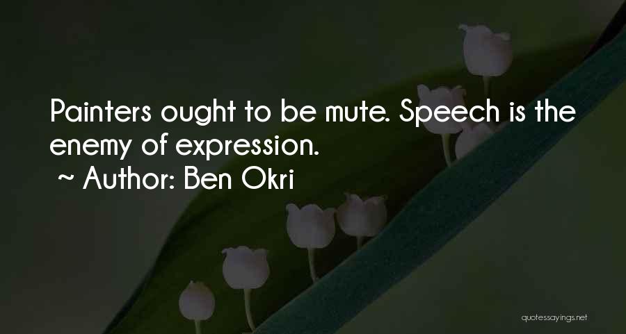 Best Mute Quotes By Ben Okri