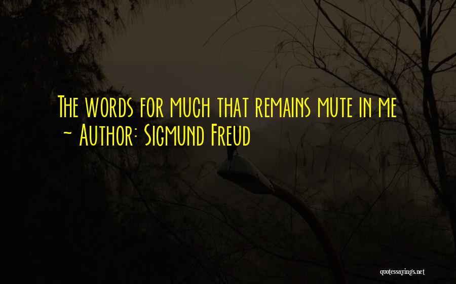 Best Mute Quotes By Sigmund Freud