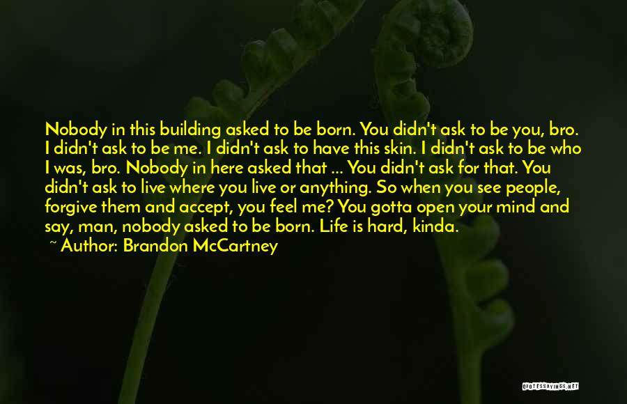 Best My Life Bro Quotes By Brandon McCartney