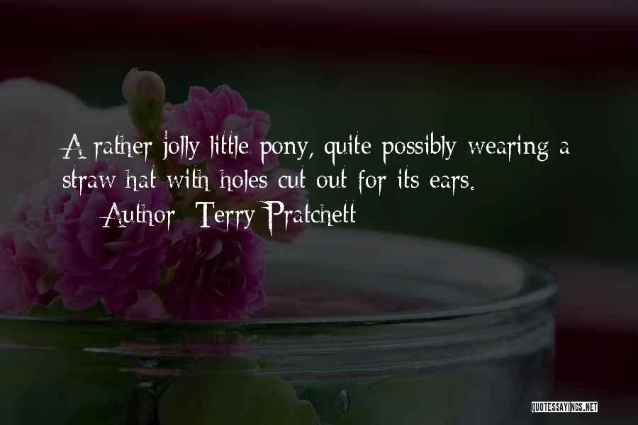 Best My Little Pony Quotes By Terry Pratchett