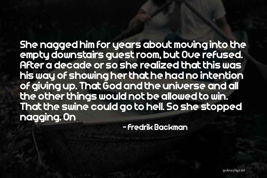 Best Nagging Quotes By Fredrik Backman