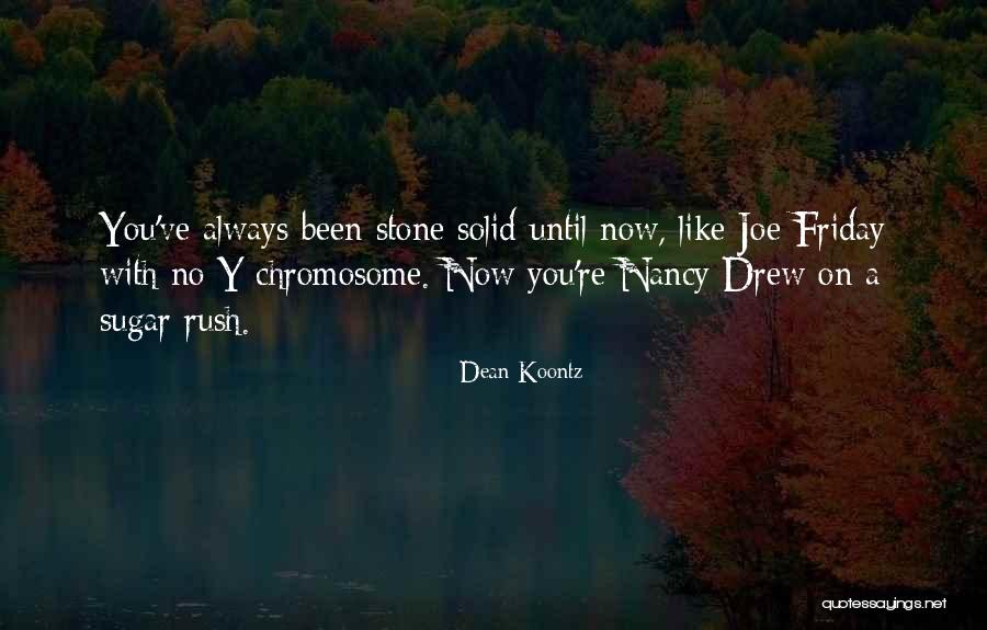 Best Nancy Drew Quotes By Dean Koontz