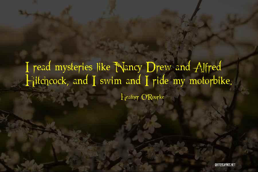 Best Nancy Drew Quotes By Heather O'Rourke Best Nancy Drew Quotes By Heather O'Rourke