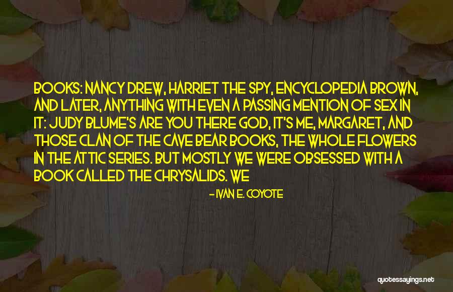 Best Nancy Drew Quotes By Ivan E. Coyote Best Nancy Drew Quotes By Ivan E. Coyote