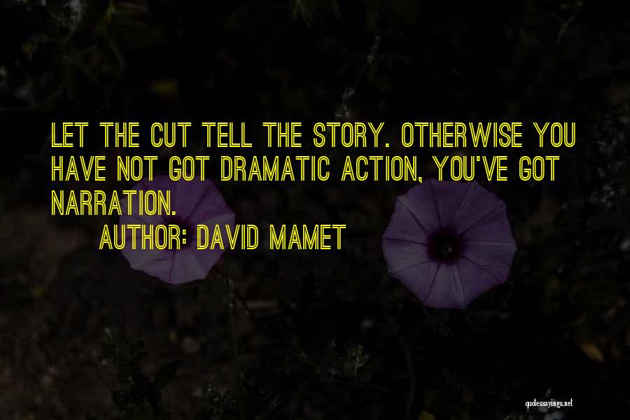 Best Narration Quotes By David Mamet