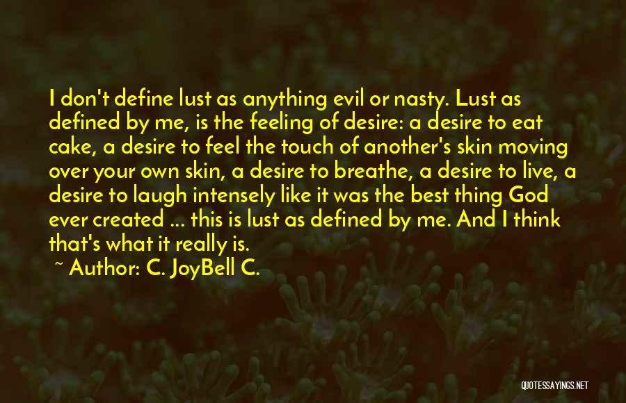 Best Nasty Quotes By C. JoyBell C.