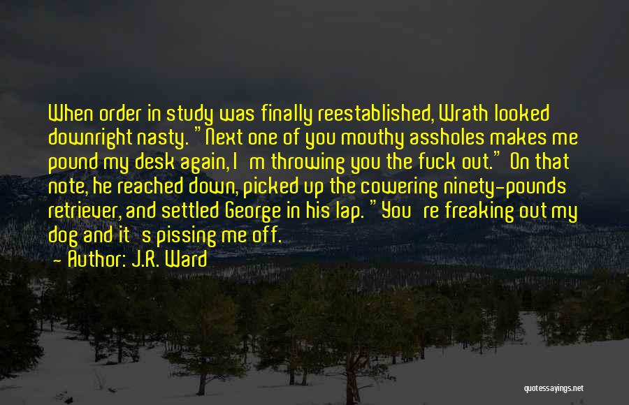 Best Nasty Quotes By J.R. Ward