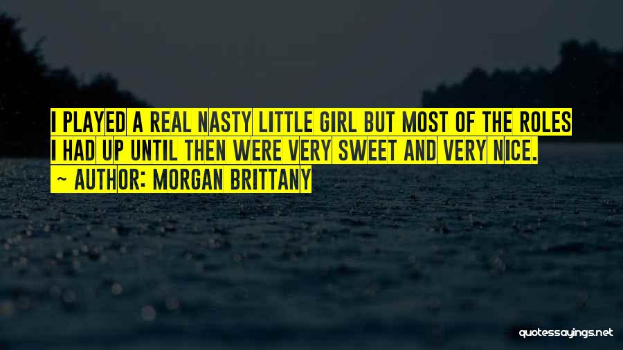 Best Nasty Quotes By Morgan Brittany